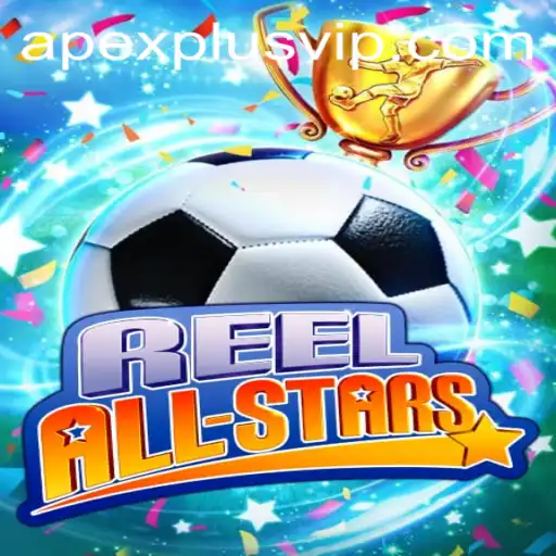ReelAllStars: A New Era in Gaming with ApexPlus